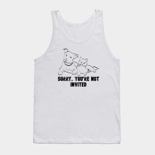 Sorry You Are Not Invited Tank Top